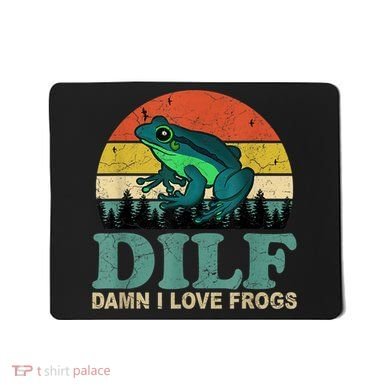 Dilf Damn I Love Frogs Mousepad