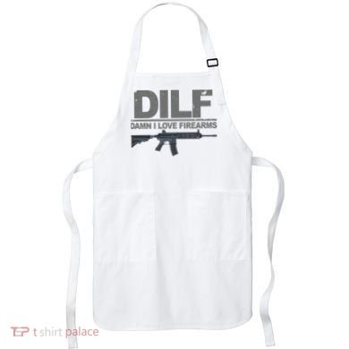 DILF Damn I Love Firearms Apron