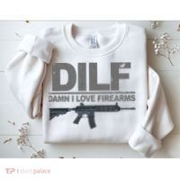 DILF Damn I Love Firearms Sweatshirt thumb 2