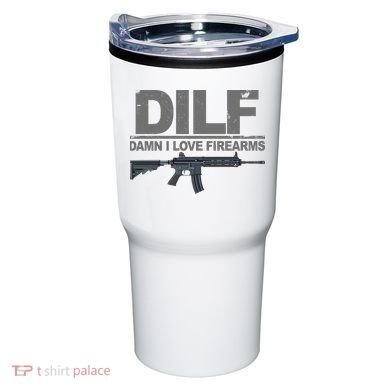 DILF Damn I Love Firearms Tumbler