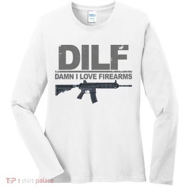 DILF Damn I Love Firearms Women's Long Sleeve Shirt