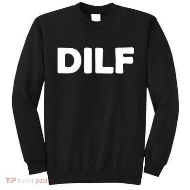 Dilf Sweatshirt