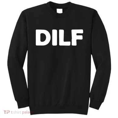 Dilf Sweatshirt