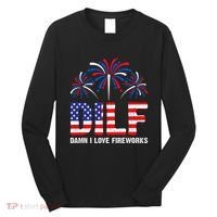Dilf Damn I Love Fireworks Funny American Patriotic Long Sleeve Shirt thumb 0