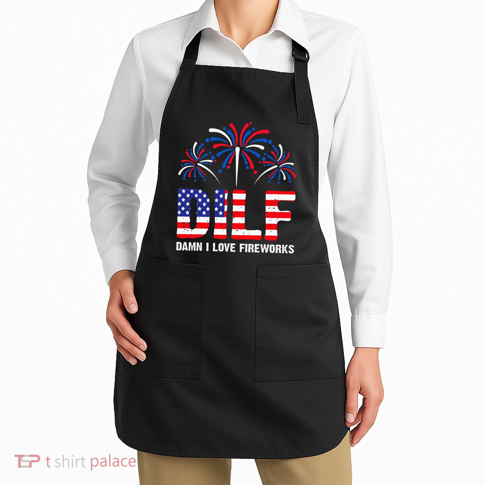 Dilf Damn I Love Fireworks Funny American Patriotic Apron