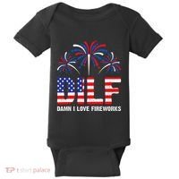 Dilf Damn I Love Fireworks Funny American Patriotic Baby Bodysuit thumb 0