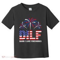 Dilf Damn I Love Fireworks Funny American Patriotic Toddler T-Shirt thumb 0
