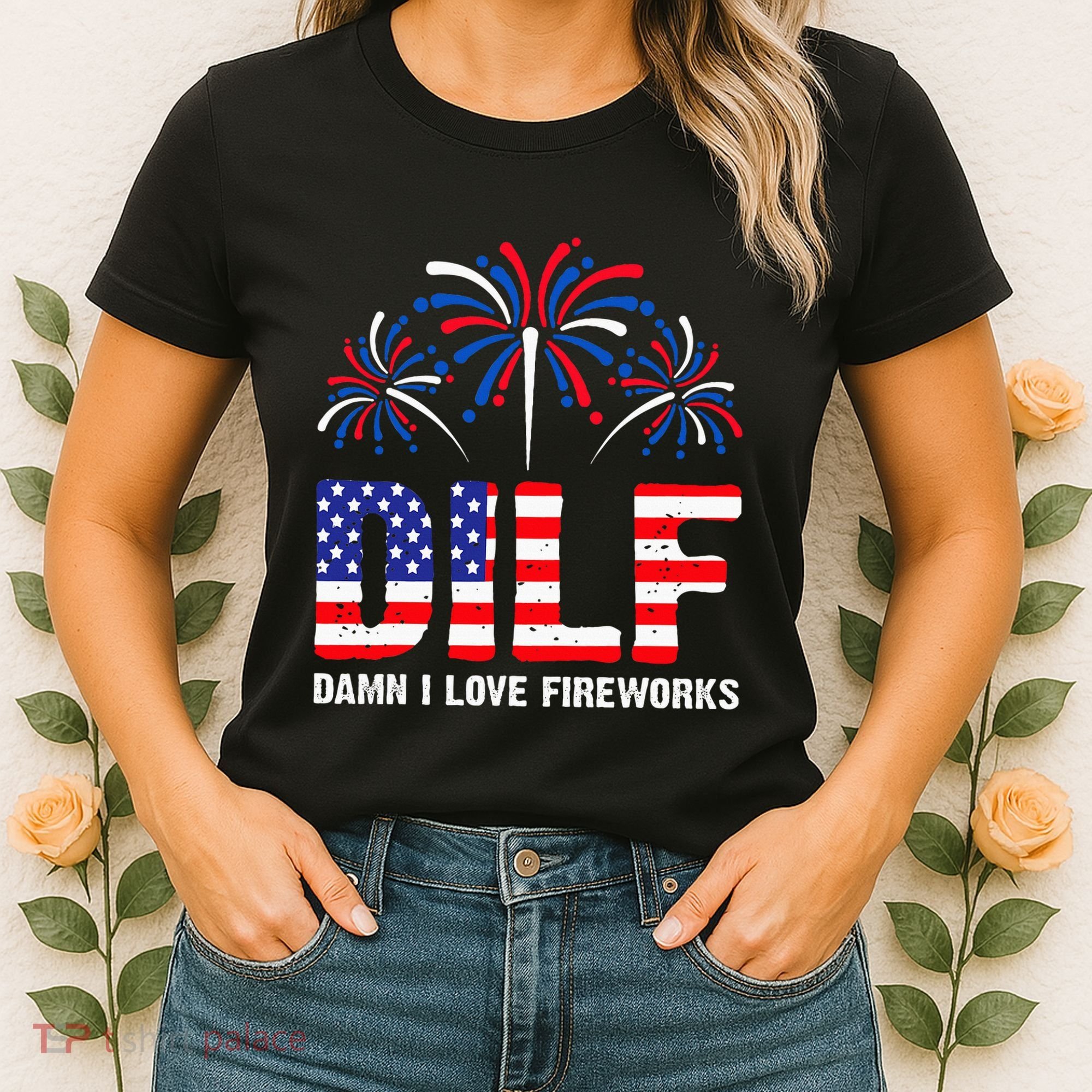 Dilf Damn I Love Fireworks Funny American Patriotic Women's T-Shirt