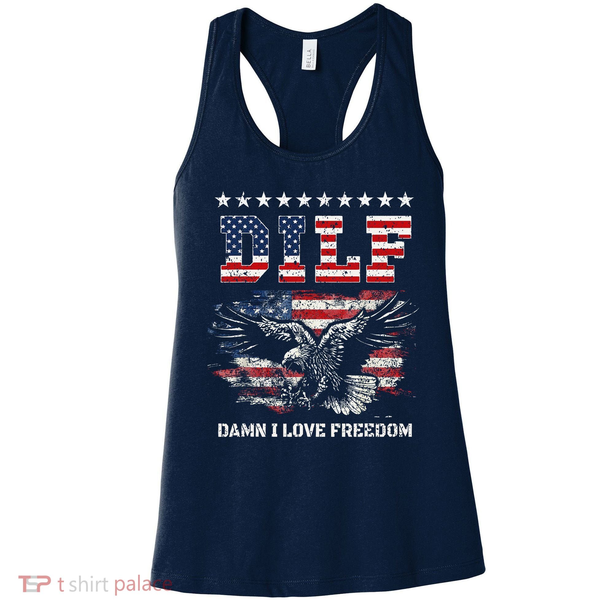 Dilf Damn I Love Freedom Eagle Funny Patriotic 4th Of July Women's Tank Top