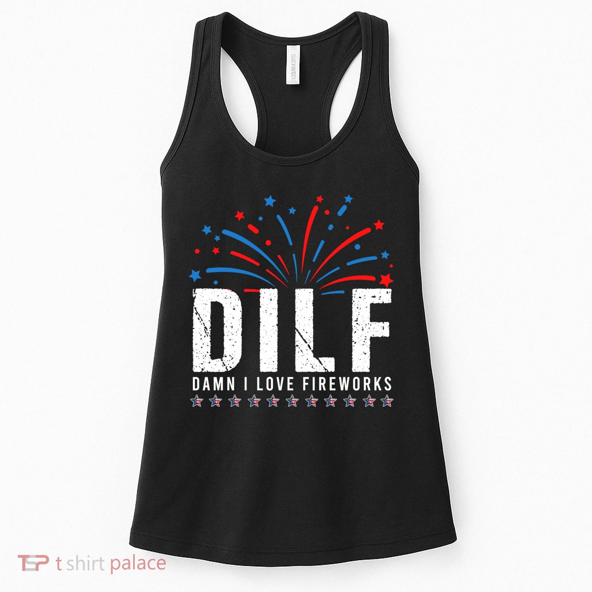 DILF Damn I Love Fireworks Funny Fourth Of July 4th Of July Women's Tank Top