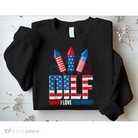 Dilf Damn I Love Fireworks Funny Patriotic America Freedom Sweatshirt thumb 2
