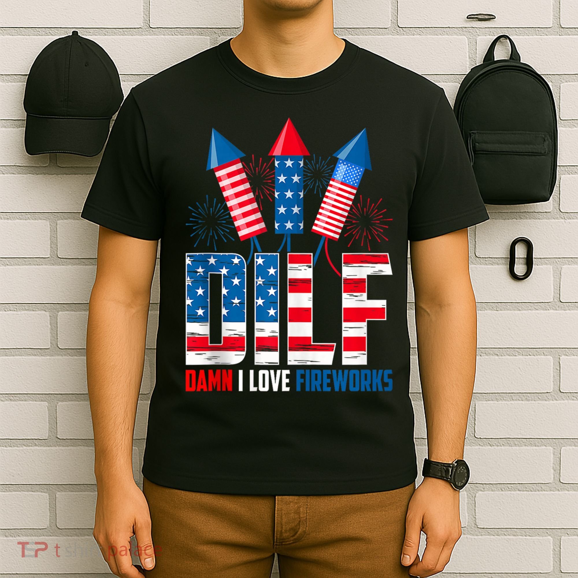 Dilf Damn I Love Fireworks Funny Patriotic America Freedom T-Shirt