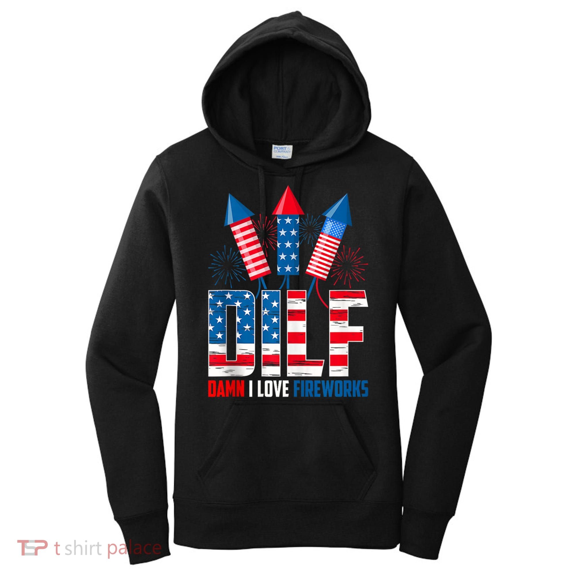 Dilf Damn I Love Fireworks Funny Patriotic America Freedom Women's Hoodie