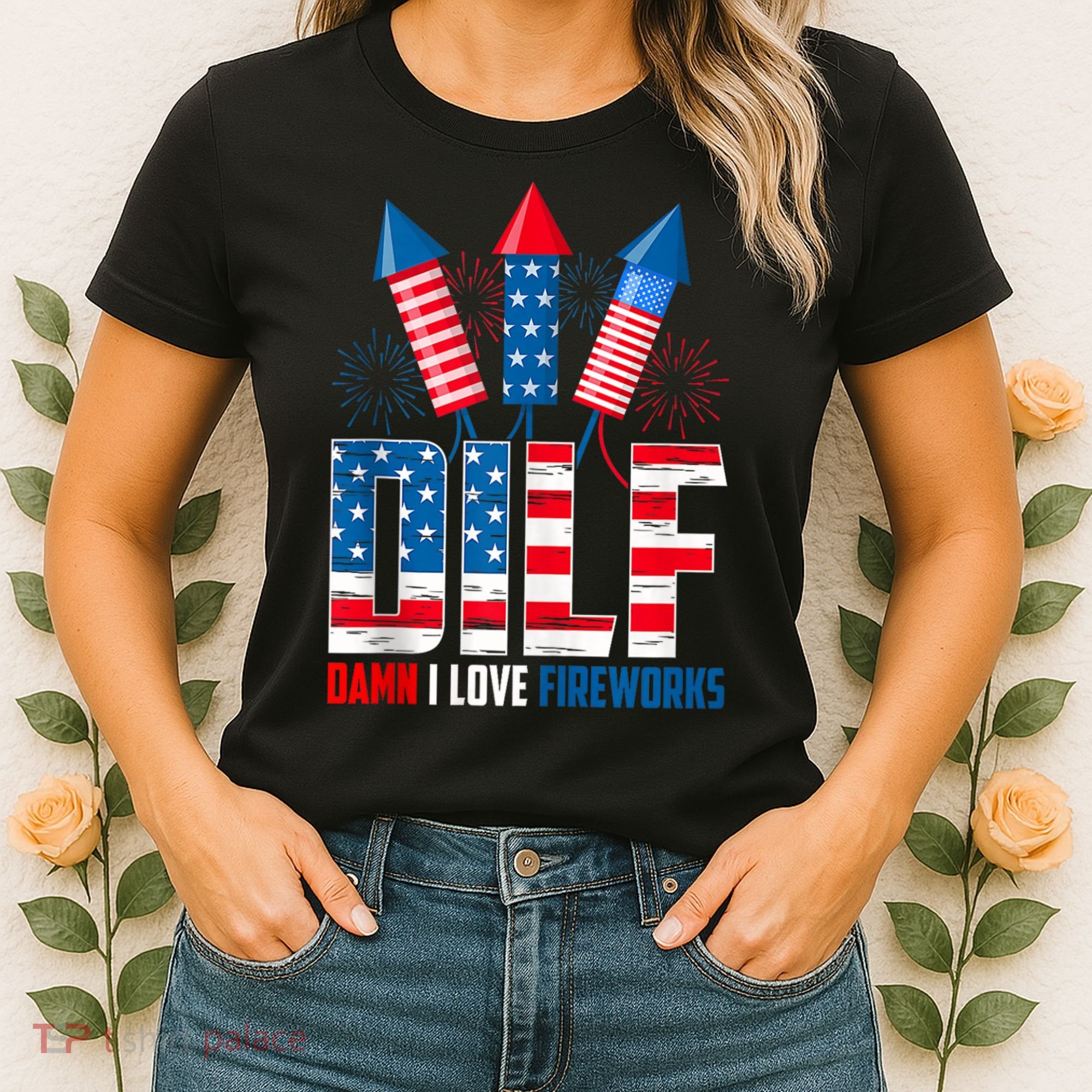 Dilf Damn I Love Fireworks Funny Patriotic America Freedom Women's T-Shirt