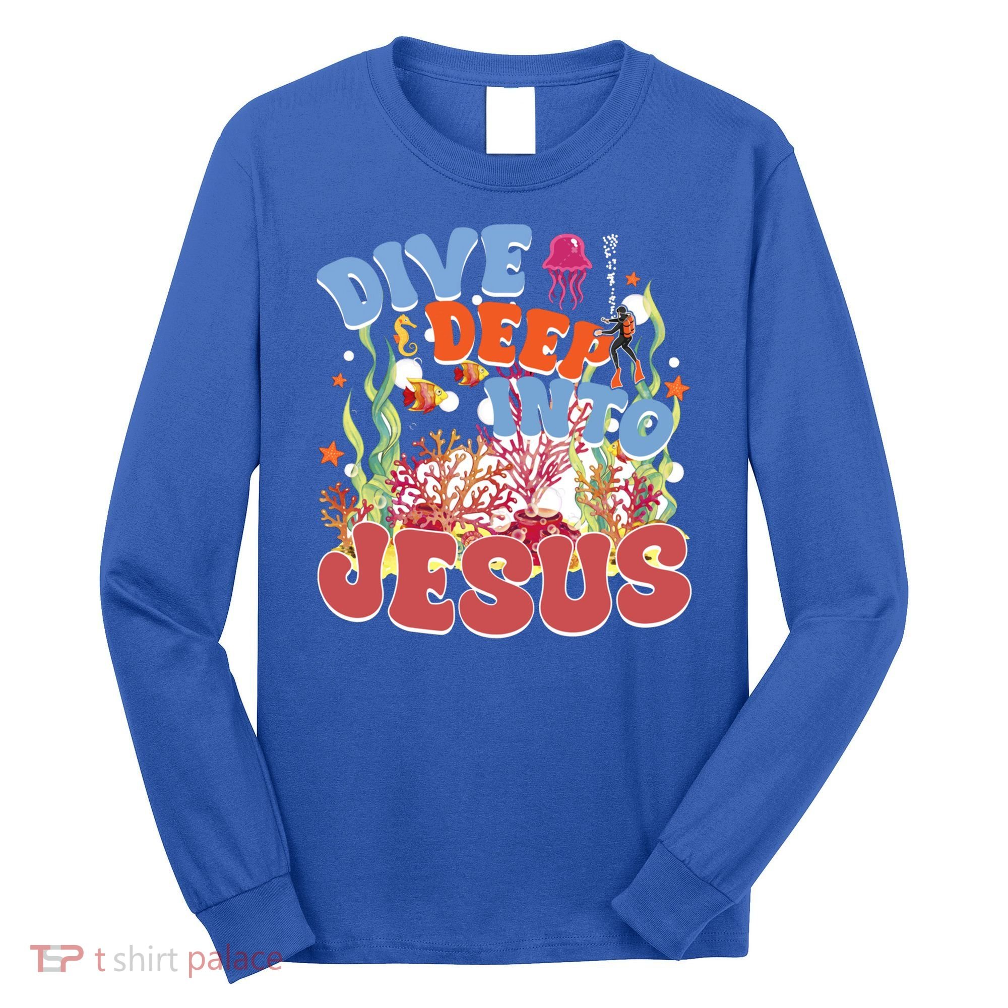 Dive Deep Into Jesus Scuba Vbs 2024 Christian Camp Gift Long Sleeve Shirt