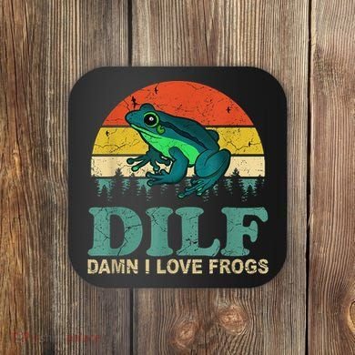 DILF Damn I Love Frogs Coaster