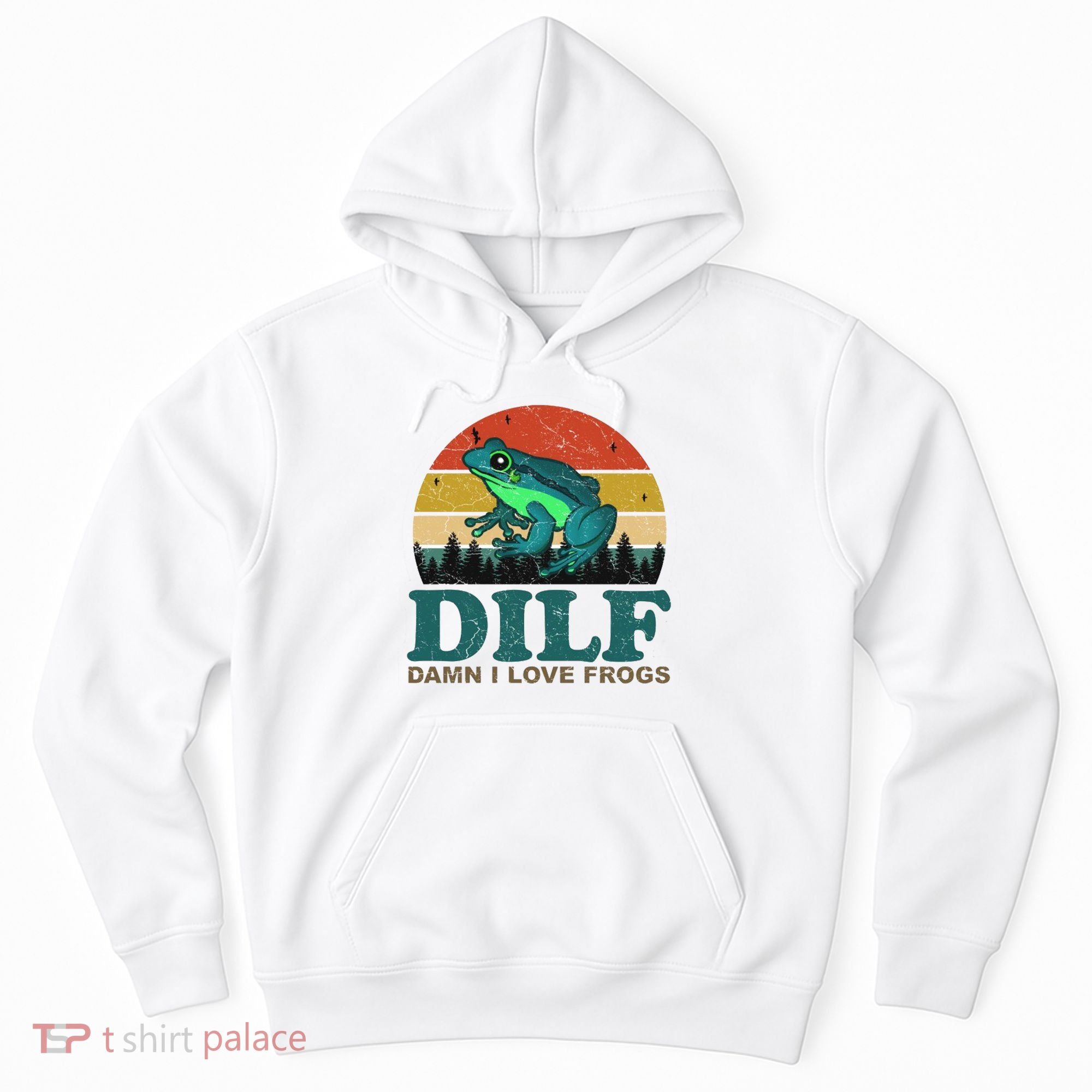 DILF Damn I Love Frogs Hoodie