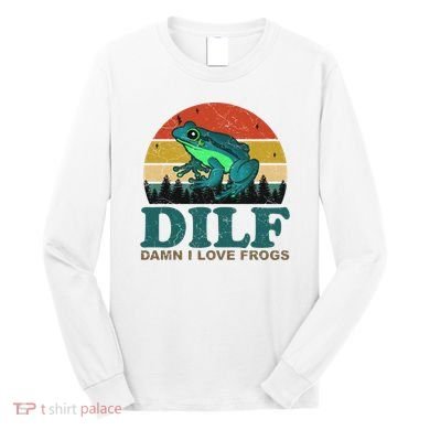 DILF Damn I Love Frogs Long Sleeve Shirt