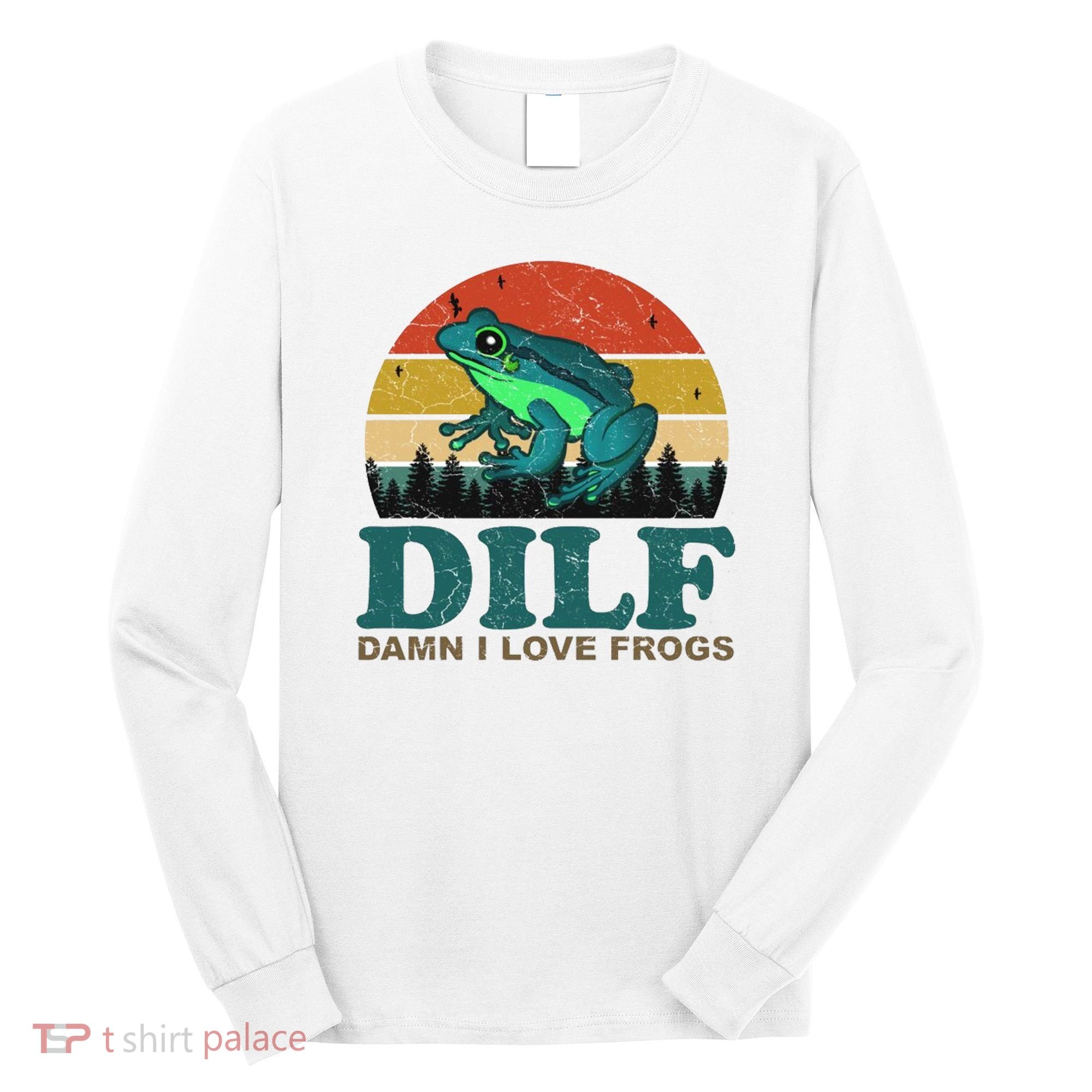 DILF Damn I Love Frogs Long Sleeve Shirt