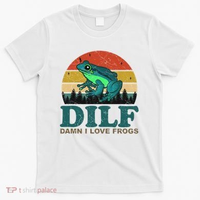 DILF Damn I Love Frogs T-Shirt