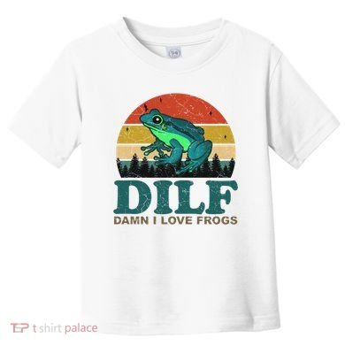 DILF Damn I Love Frogs Toddler T-Shirt