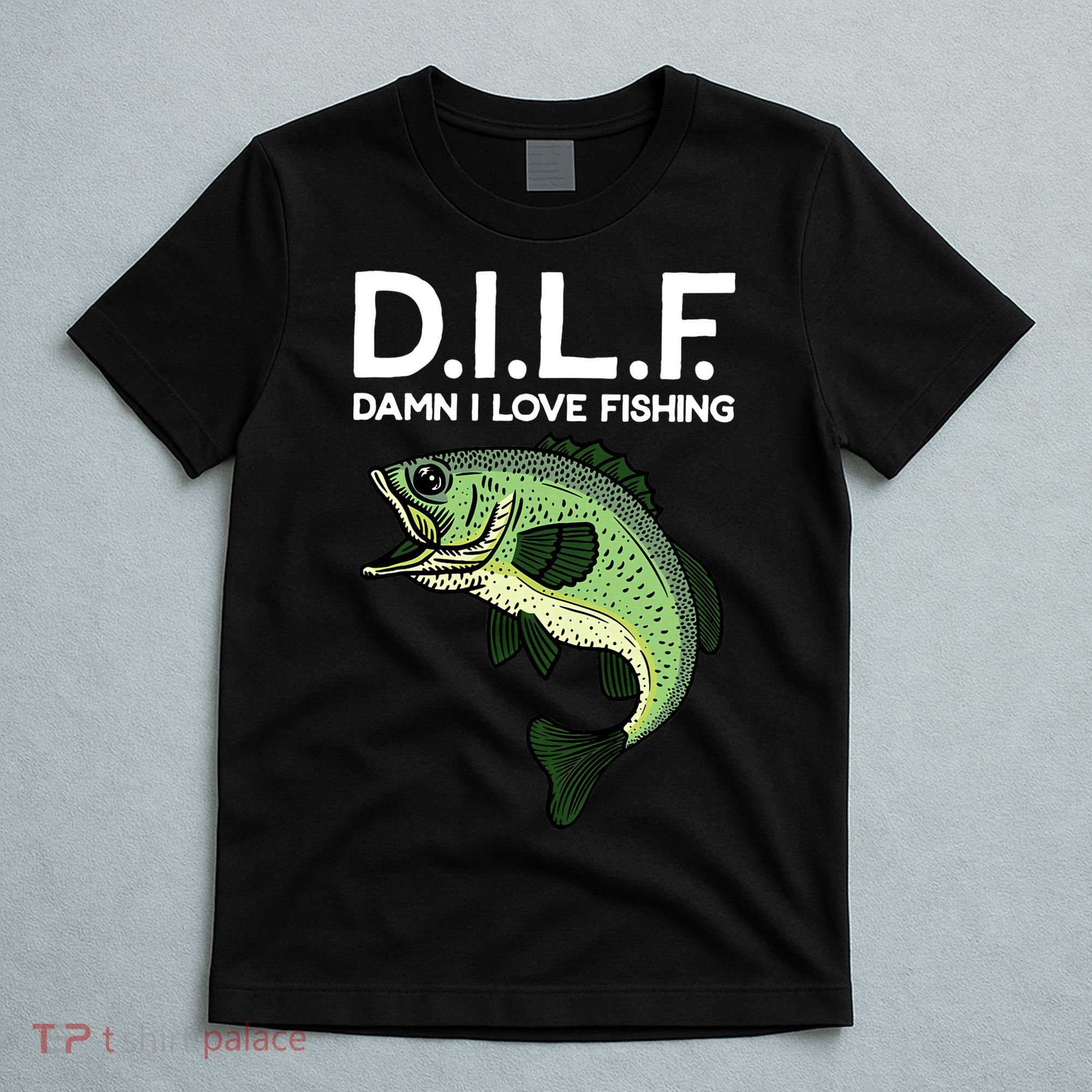D.I.L.F Damn I love Fishing T-Shirt