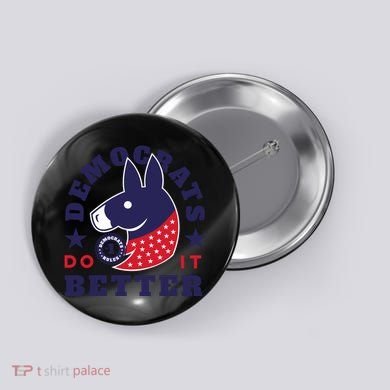Democrats Do It Better Political Button