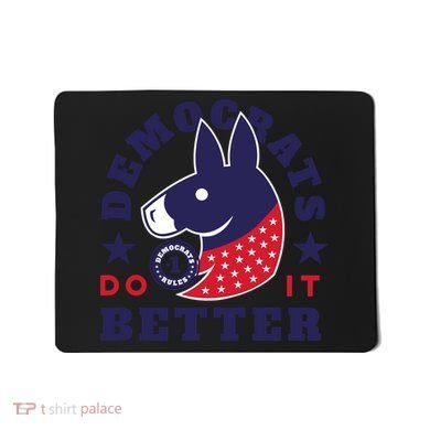 Democrats Do It Better Political Mousepad