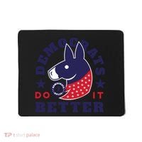 Democrats Do It Better Political Mousepad thumb 0
