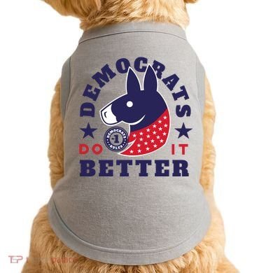Democrats Do It Better Political Doggie Tank