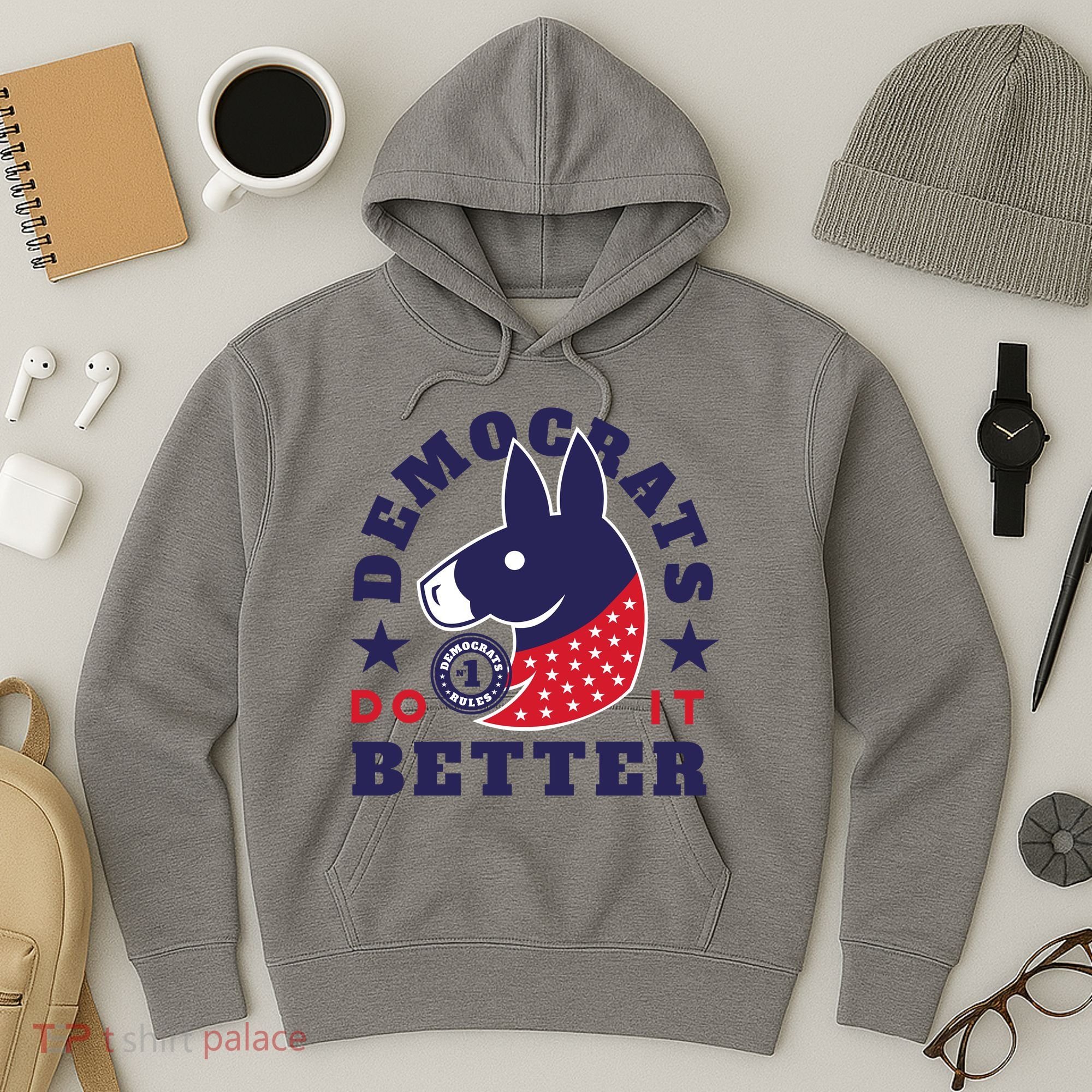 Democrats Do It Better Political Hoodie