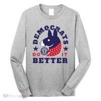 Democrats Do It Better Political Long Sleeve Shirt thumb 0