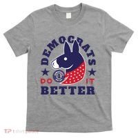 Democrats Do It Better Political T-Shirt thumb 0