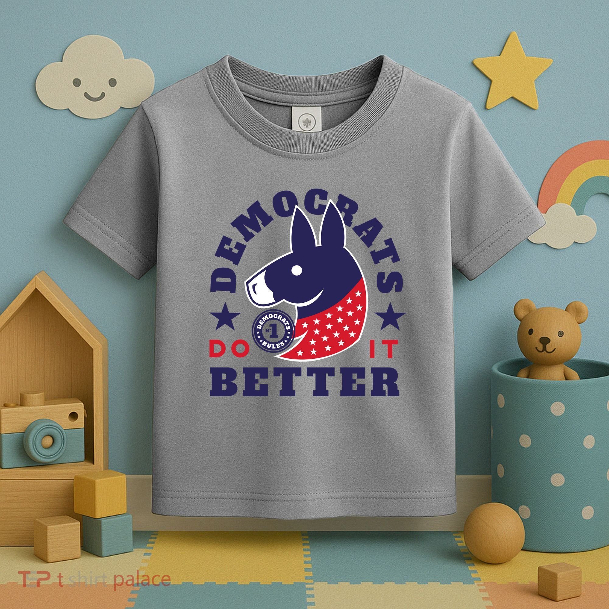 Democrats Do It Better Political Toddler T-Shirt