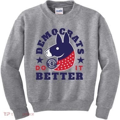 Democrats Do It Better Political Kids Sweatshirt