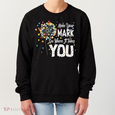 Dot Day International Dot Day Make Your Mark Women's Sweatshirt
