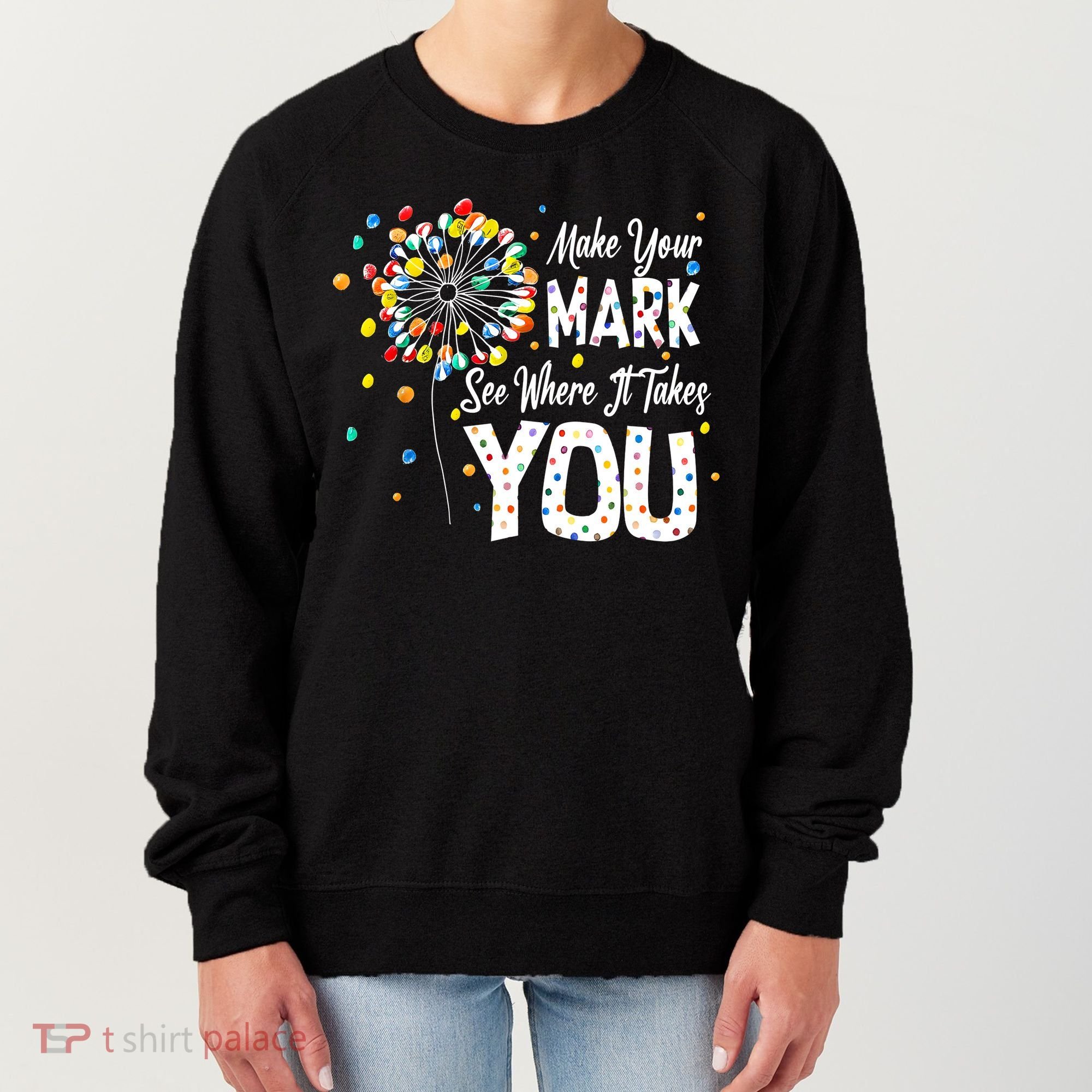 Dot Day International Dot Day Make Your Mark Women's Sweatshirt