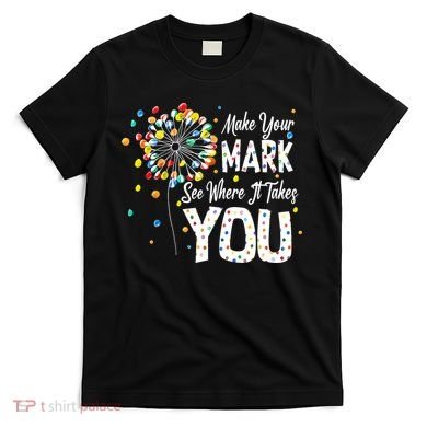 Dot Day International Dot Day Make Your Mark T-Shirt