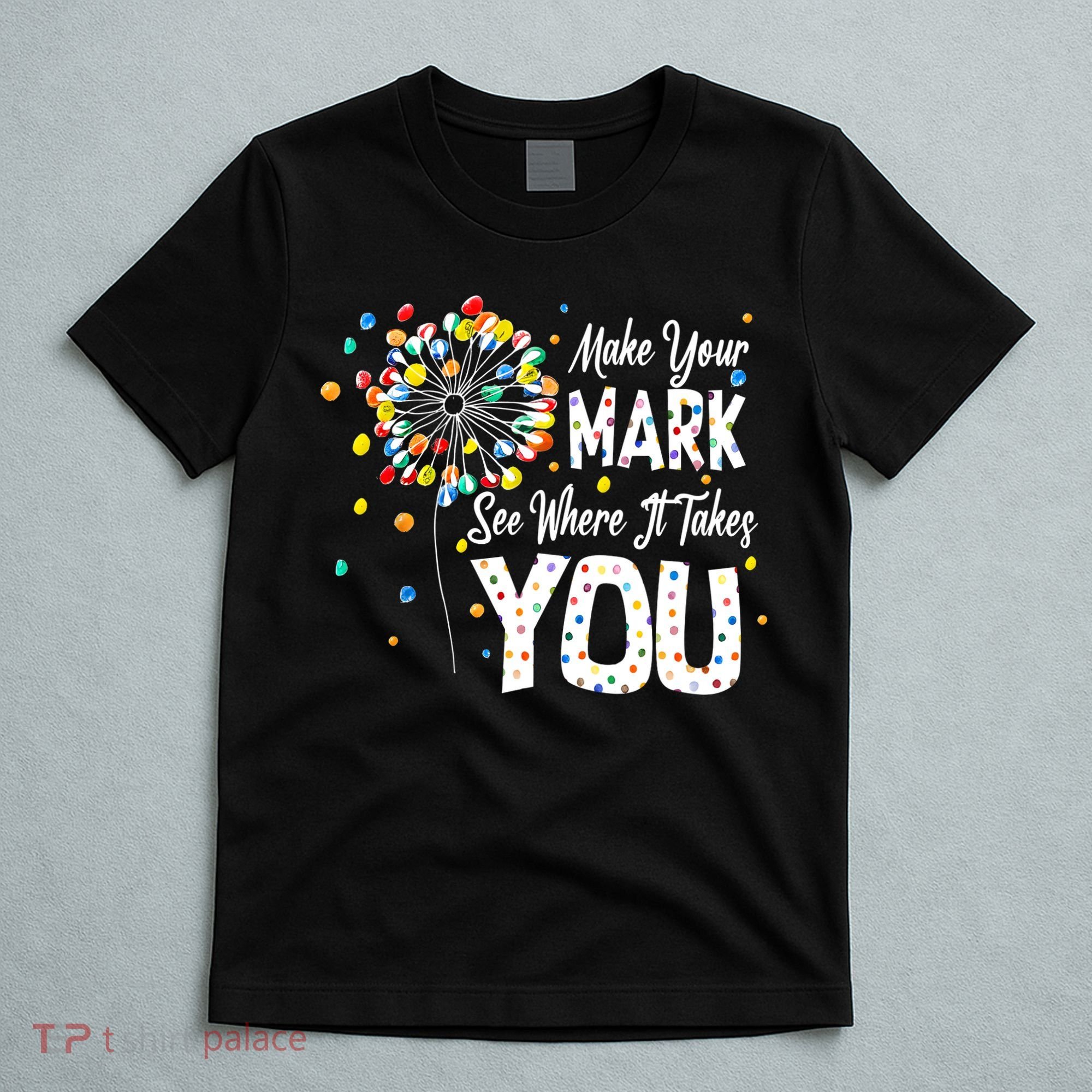 Dot Day International Dot Day Make Your Mark T-Shirt