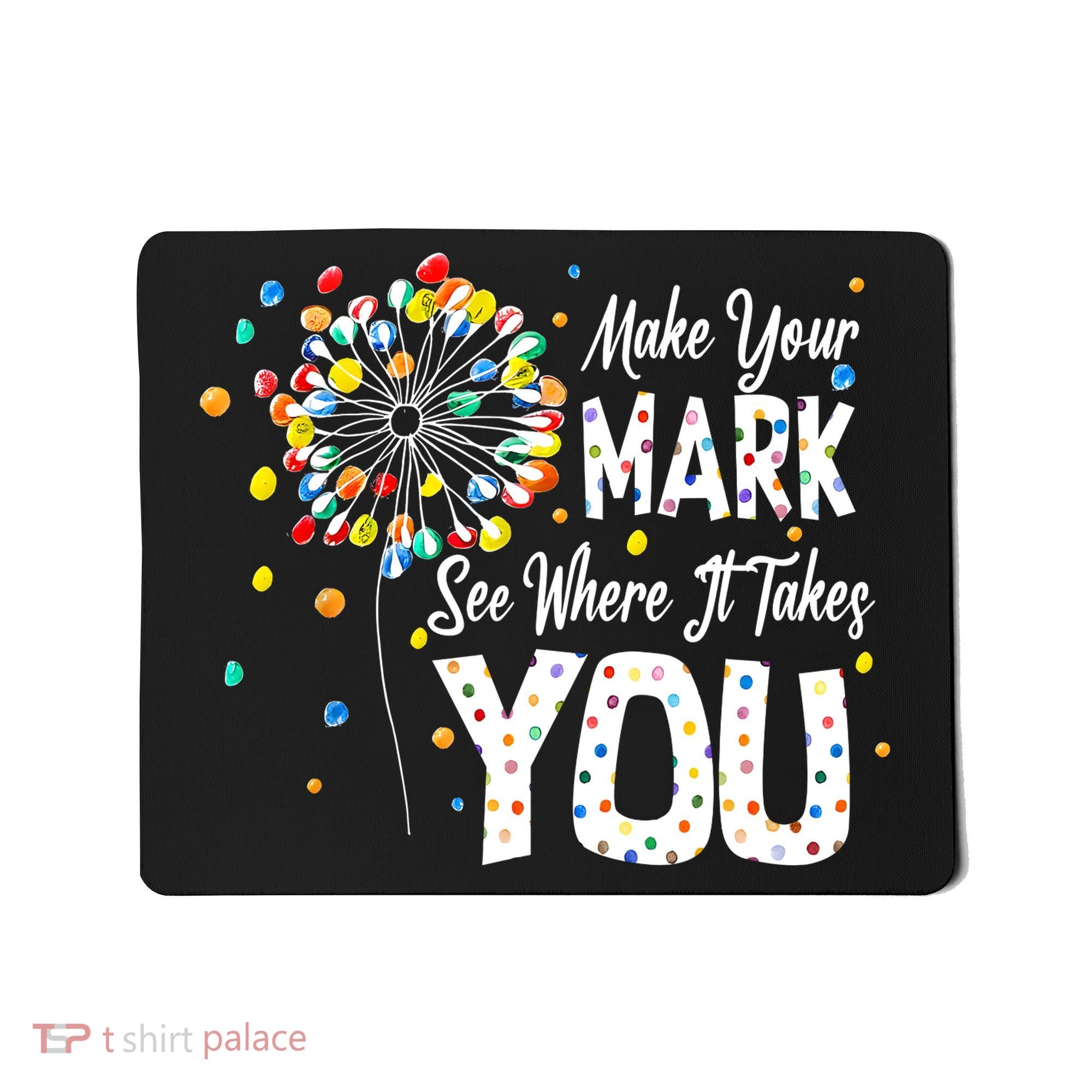 Dot Day International Dot Day Make Your Mark Mousepad