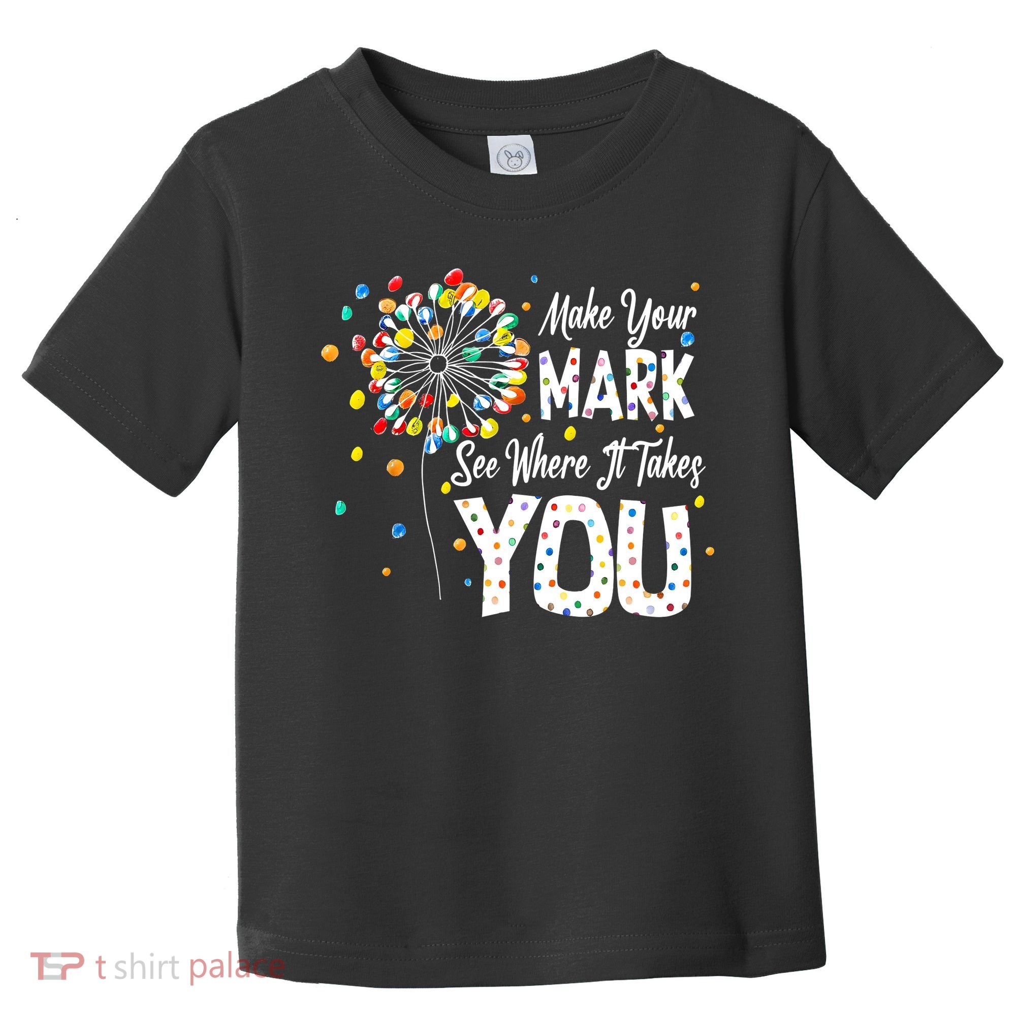 Dot Day International Dot Day Make Your Mark Toddler T-Shirt