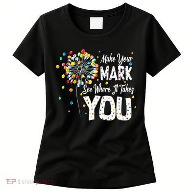 Dot Day International Dot Day Make Your Mark Women's T-Shirt