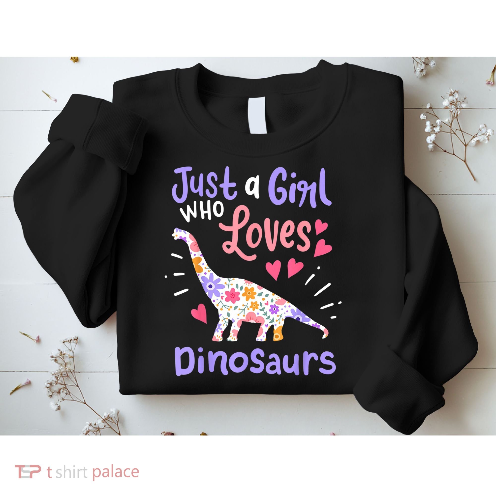 Dinosaur Dinosaur Just A Girl Who Loves Dinosaur Sweatshirt