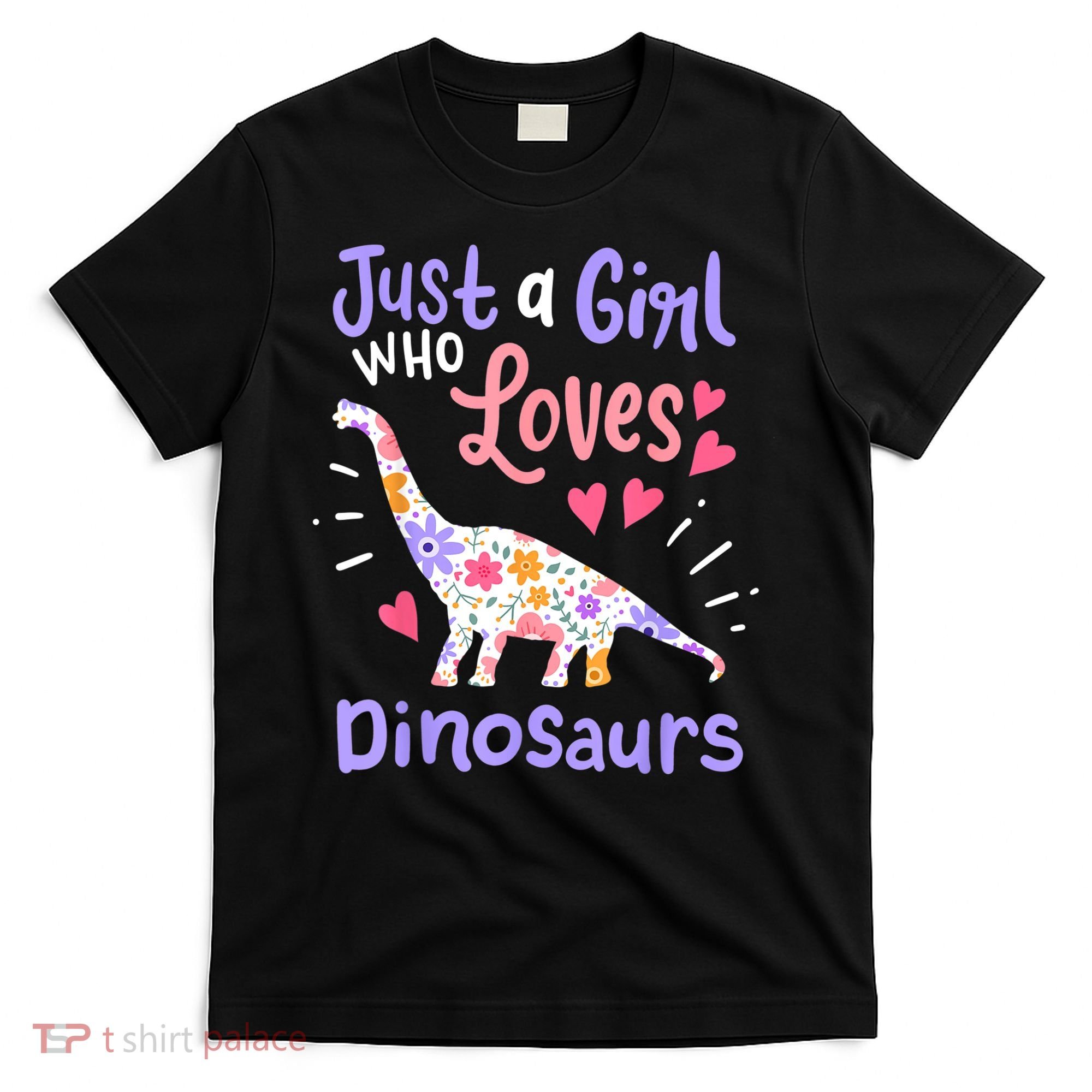 Dinosaur Dinosaur Just A Girl Who Loves Dinosaur T-Shirt