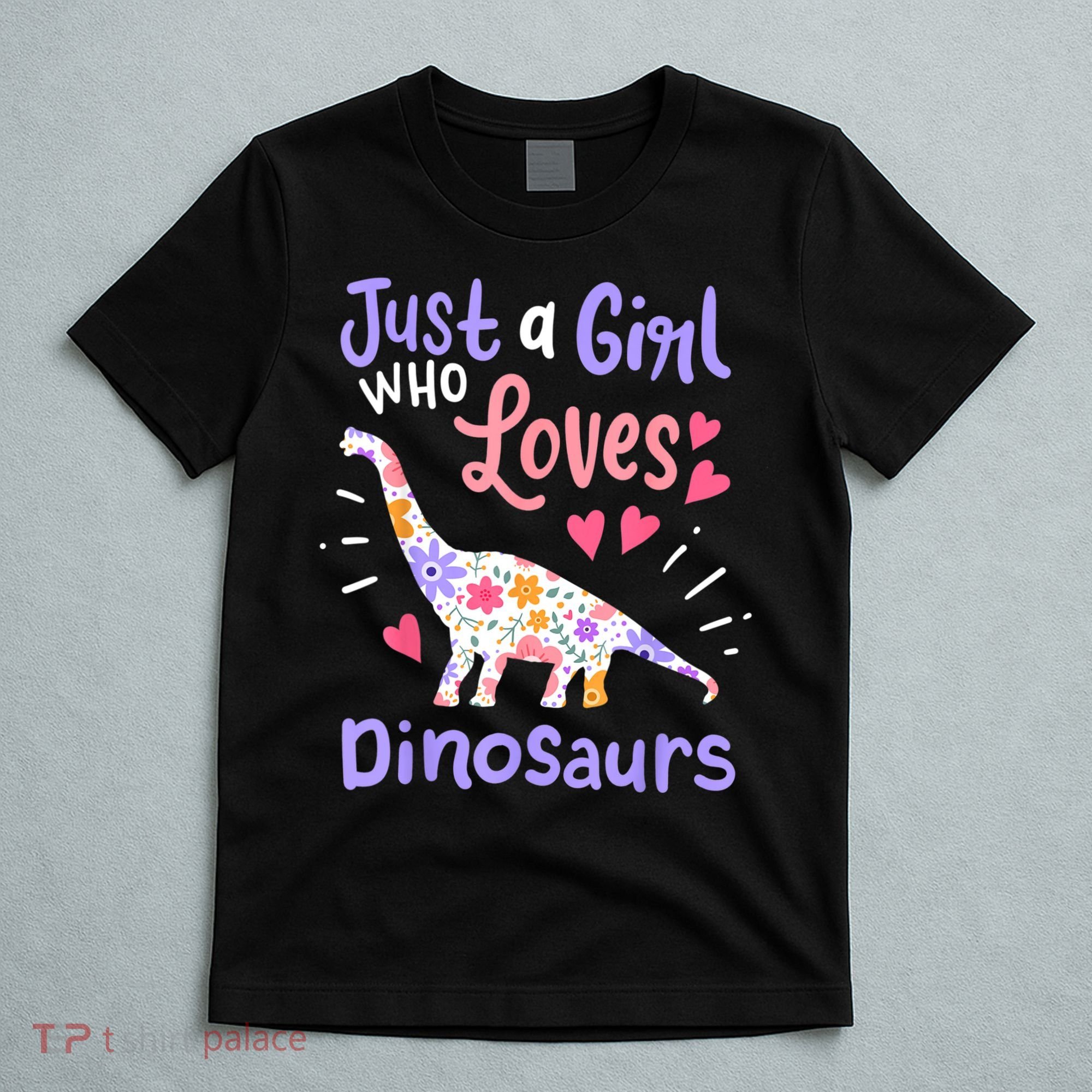 Dinosaur Dinosaur Just A Girl Who Loves Dinosaur T-Shirt