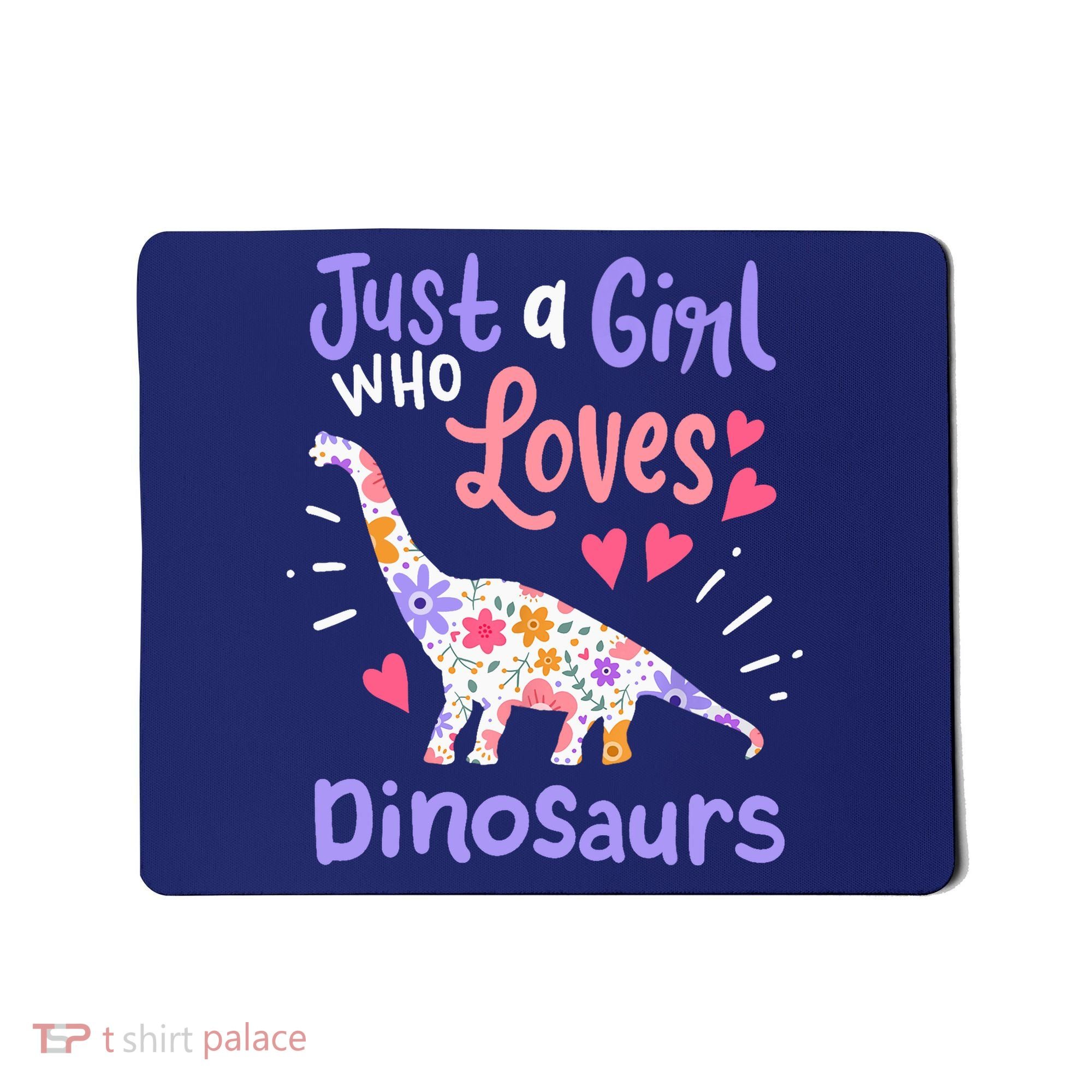 Dinosaur Dino Just a Girl Who Loves Dinosaurs Mousepad