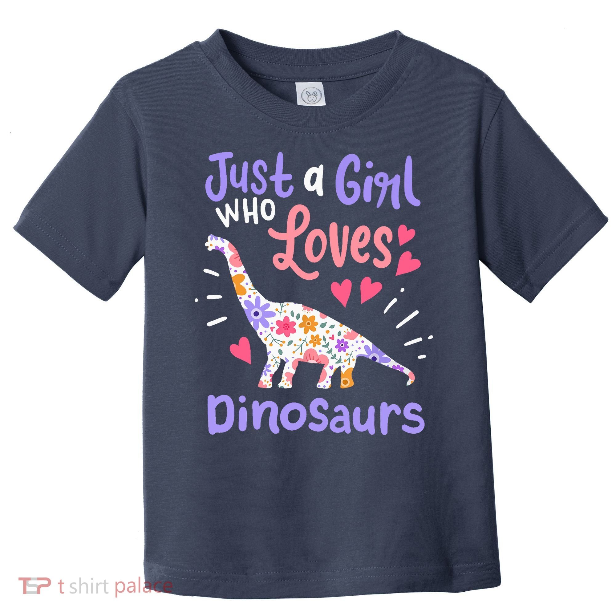 Dinosaur Dino Just a Girl Who Loves Dinosaurs Toddler T-Shirt
