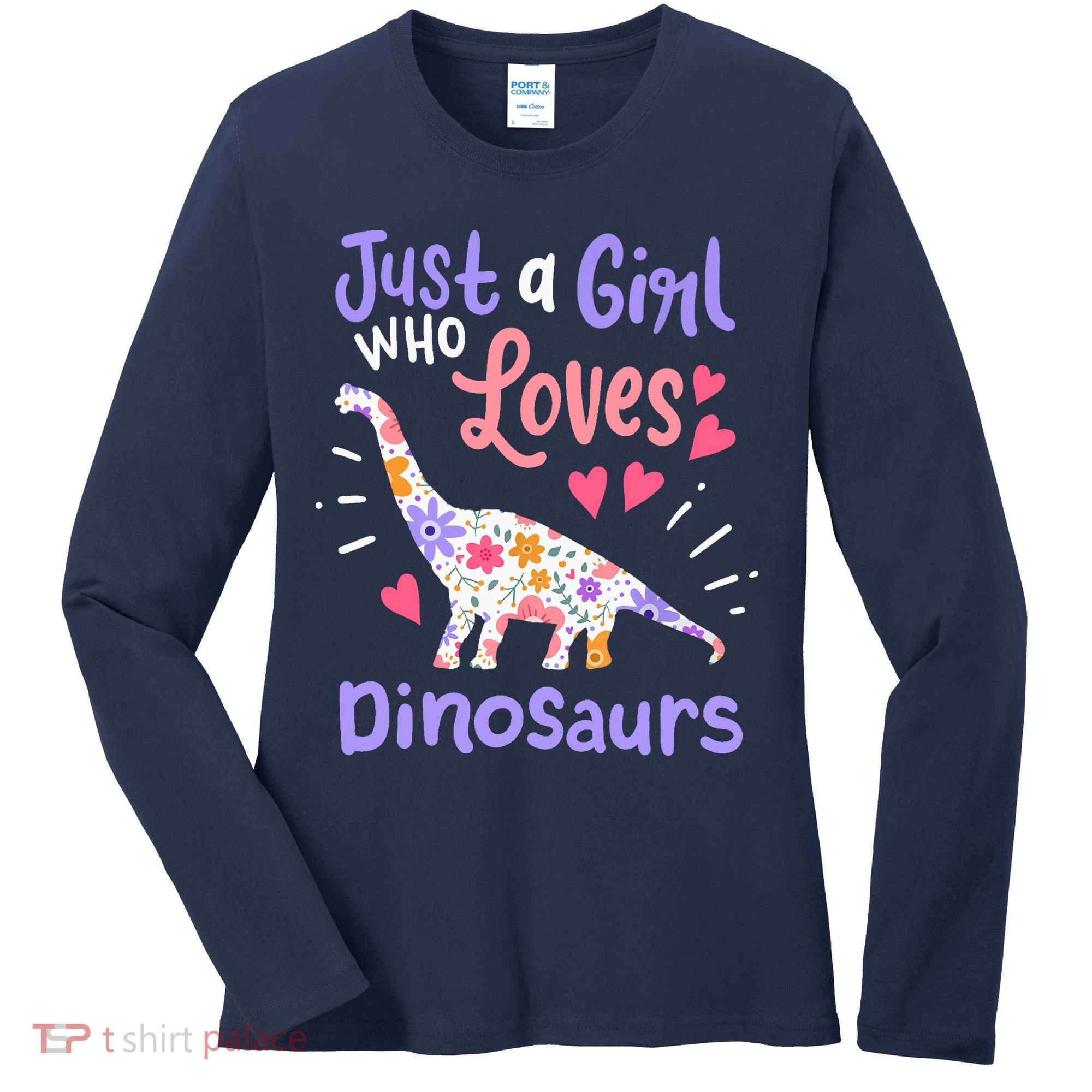 Dinosaur Dino Just a Girl Who Loves Dinosaurs Women's Long Sleeve Shirt