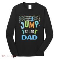 Dad Daddy Jump Squad Birthday Boy Trampoline Jumper Bday Long Sleeve Shirt thumb 0