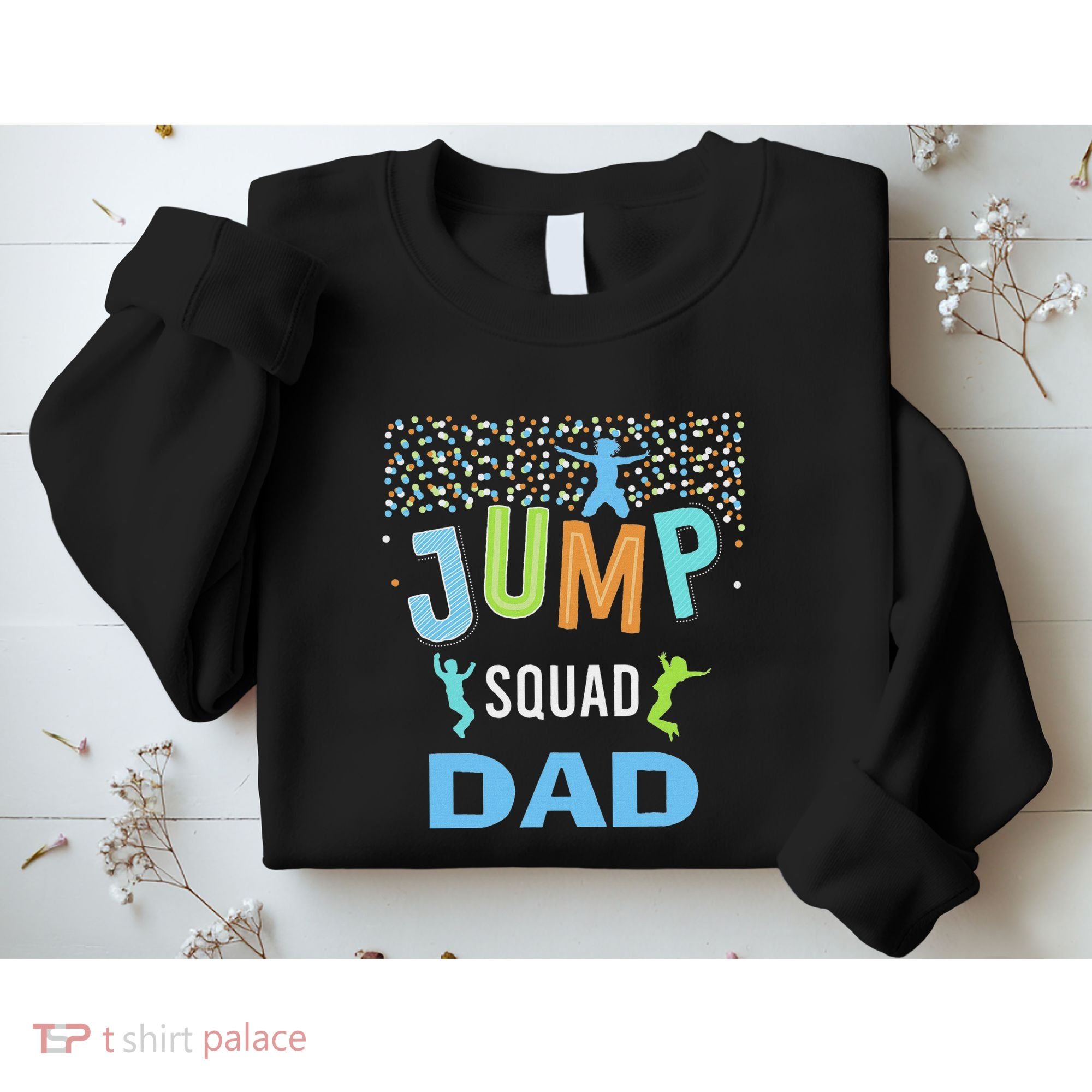 Dad Daddy Jump Squad Birthday Boy Trampoline Jumper Bday Sweatshirt